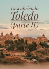 Descubriendo Toledo (parte II)